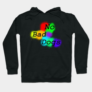 No bad dogs Hoodie